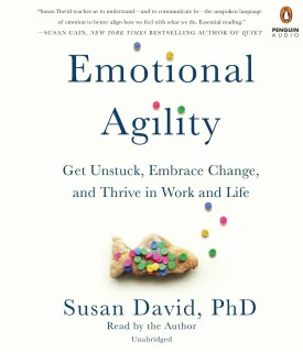 Emotional Agility: Get Unstuck, Embrace Change, and Thrive in Work and Life Audio CD  Unabridged, September 6, 2016